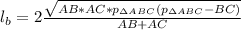 l_b=2\frac{\sqrt{AB*AC*p_{\Delta ABC}(p_{\Delta ABC}-BC)}}{AB+AC}