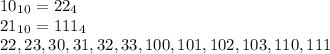 10_1_0=22_4\\
21_1_0=111_4\\
22,23,30,31,32,33,100,101,102,103,110,111