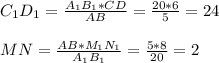 C_{1}D_{1}= \frac{A_{1}B_{1}*CD}{AB} = \frac{20*6}{5} =24\\\\
MN= \frac{AB*M_{1}N_{1}}{A_{1}B_{1}}= \frac{5*8}{20}=2