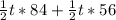 \frac{1}{2}t *84 + \frac{1}{2} t *56
