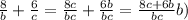 \frac{8}{b} + \frac{6}{c} = \frac{8c}{bc} + \frac{6b}{bc} = \frac{8c+6b}{bc}
 b)
