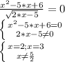 \frac{x^2-5*x+6}{ \sqrt{2*x-5} }=0\\
 \left \{ {{x^2-5*x+6 = 0} \atop {2*x-5 \neq 0}} \right. \\
 \left \{ {{x=2 ;x=3} \atop {x \neq \frac{5}{2} }} \right.
