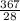 \frac{367}{28}
