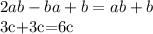 2ab-ba+b=ab+b

3c+3c=6c