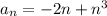 a_{n} =-2n+ n^{3} 
