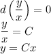 d\left(\dfrac yx\right)=0\\
\dfrac yx = C\\
y=Cx