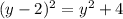(y- 2) ^{2}=y^{2}+4
