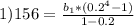 1) 156= \frac{ b_{1}*( 0.2 ^{4} -1)}{1-0.2} 


