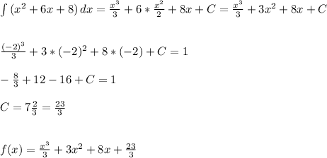 \int {(x^2+6x+8)} \, dx = \frac{x^3}{3}+6*\frac{x^2}{2}+8x+C=
\frac{x^3}{3}+3x^2+8x+C \\ \\ \\ \frac{(-2)^3}{3}+3*(-2)^2+8*(-2)+C=1 \\ \\
-\frac83+12-16+C=1 \\ \\ C=7\frac23=\frac{23}{3} \\ \\ \\
f(x)=\frac{x^3}{3}+3x^2+8x+\frac{23}{3}