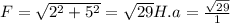 F= \sqrt{2^2+5^2}= \sqrt{29}H.
a= \frac{ \sqrt{29}}{1}