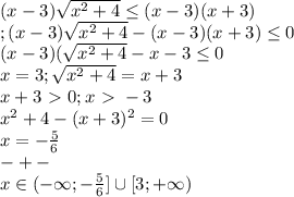 (x-3)\sqrt{x^2+4}\leq (x-3)(x+3) \\;
(x-3)\sqrt{x^2+4}-(x-3)(x+3) \leq 0 \\
(x-3)(\sqrt{x^2+4}-x-3}\leq 0 \\
x = 3 ; 
\sqrt{x^2+4}=x+3 \\
x+3\ \textgreater \ 0; x\ \textgreater \ -3 \\
x^2+4-(x+3)^2=0 \\
x=-\frac{5}{6} \\
-+- \\
x \in (-\infty;-\frac{5}{6}] \cup [3;+\infty)