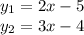y_1 = 2x-5 \\ 
y_2 = 3x - 4