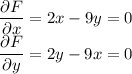 \dfrac{\partial F}{\partial x}=2x-9y=0\\
\dfrac{\partial F}{\partial y}=2y-9x=0