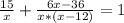 \frac{15}{x} +\frac{6x-36}{x*(x-12)} =1