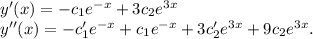 y'(x)=-c_1e^{-x}+3c_2e^{3x}\\ 
y''(x)=-c'_1e^{-x}+c_1e^{-x}+3c'_2e^{3x}+9c_2e^{3x}.