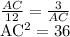 \frac{AC}{12} = \frac{3}{AC} 

 AC^{2} =36
