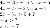 4x-2(x+1)\ \textgreater \ 3x+5\\
4x-2x-2\ \textgreater \ 3x+5\\
2x-3x\ \textgreater \ 5+2\\
-x\ \textgreater \ 7\\
x\ \textless \ -7
