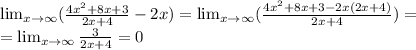\lim_{x \to \infty}(\frac{4x^2+8x+3}{2x+4}-2x)= \lim_{x \to \infty}(\frac{4x^2+8x+3-2x(2x+4)}{2x+4})= \\ 
= \lim_{x \to \infty} \frac{3}{2x+4} =0