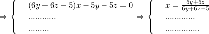 \Rightarrow \begin{cases}
& \text{ } (6y+6z-5)x-5y-5z=0 \\ 
& \text{ } ............ \\
& \text{ } .........
\end{cases}\Rightarrow\begin{cases}
& \text{ } x= \frac{5y+5z}{6y+6z-5} \\ 
& \text{ } ............. \\
& \text{ } ............... 
\end{cases}
