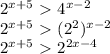 2^{x+5} \ \textgreater \ 4^{x-2} 


 2^{x+5} \ \textgreater \ ( 2^{2} ) ^{x-2} 

 2^{x+5} \ \textgreater \ 2^{2x-4}