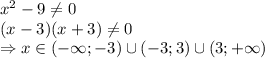 x^2-9 \neq 0
\\\
(x-3)(x+3) \neq 0
\\\
\Rightarrow x\in(-\infty;-3)\cup(-3;3)\cup(3;+\infty)
