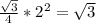 \frac{ \sqrt{3} }{4} * 2^{2} = \sqrt{3} 
