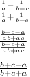 \frac{ \frac{1}{a}- \frac{1}{b+c} }{ \frac{1}{a}+ \frac{1}{b+c} } \\ 
 \\ 
 \frac{ \frac{b+c-a}{ab+ac} }{ \frac{b+c+a}{ab+ac} } \\ 
 \\ 
 \frac{b+c-a}{b+c+a}
