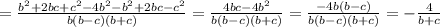 = \frac{b^2+2bc+c^2-4b^2-b^2+2bc-c^2}{b(b-c)(b+c)}
= \frac{4bc-4b^2}{b(b-c)(b+c)}= \frac{-4b(b-c)}{b(b-c)(b+c)}=-\frac{4}{b+c}