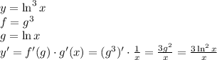 y=\ln^3x\\
f=g^3 \\
g=\ln x\\
y'=f'(g)\cdot g'(x) = (g^3)'\cdot\frac{1}{x} = \frac{3g^2}{x} = \frac{3\ln^2 x}{x}