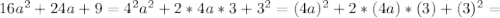 16a^2+24a+9=4^2a^2+2*4a*3+3^2
=(4a)^2+2*(4a)*(3)+(3)^2=
