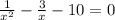 \frac{1}{x^{2} } - \frac{3}{x} -10=0
