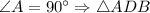 \angle A=90^{\circ} \Rightarrow \triangle ADB