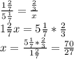 \frac{1\frac{2}{7}}{5\frac{1}{7}}=\frac{\frac{2}{3}}{x} \\
1\frac{2}{7}x=5\frac{1}{7}*\frac{2}{3} \\
x = \frac{5\frac{1}{7}*\frac{2}{3}}{1\frac{2}{7}}=\frac{70}{27}
