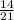 \frac{14}{21}

