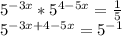 5^{-3x} * 5^{4-5x}= \frac{1}{5} 


 5^{-3x+4-5x}= 5^{-1}