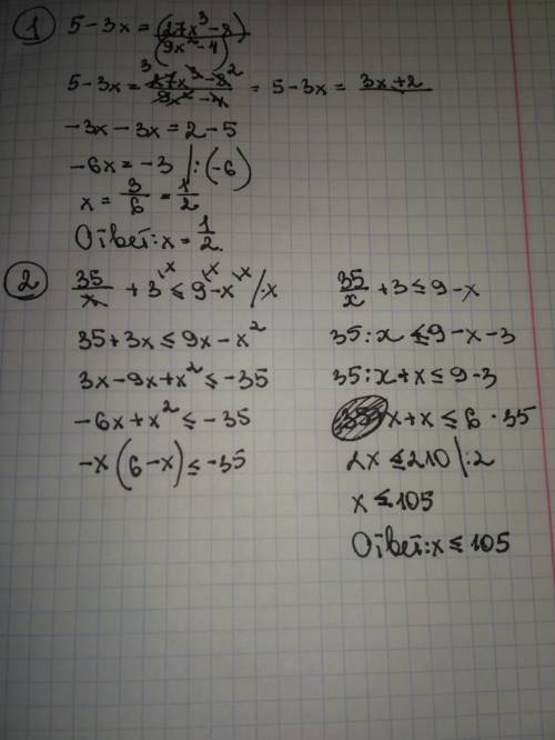 Решить уравнение: 5-3x=(27x^3-8)/(9x^2-4) 2)решить неравенство: 35/x+3< =9-x