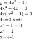 y= 4x^{3}-4x

4x^{3}-4x=0

4x( x^{2} -1)=0

4x=0 x=0

x^{2}-1=0 

 x^{2} =1 

 x=+-1 

