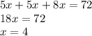 5x+5x+8x=72 \\ 
18x=72 \\ 
x=4
