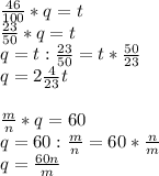 \frac{46}{100} *q=t \\ 
 \frac{23}{50} *q =t \\ 
q= t: \frac{23}{50} = t * \frac{50}{23} \\ 
q= 2 \frac{4}{23}t \\ \\ 
 \frac{m}{n} *q = 60 \\ 
q= 60 : \frac{m}{n} = 60 * \frac{n}{m} \\ 
q= \frac{60n}{m}