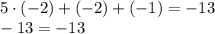 5\cdot(-2)+(-2)+(-1)=-13\\
-13=-13