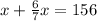 x + \frac{6}{7} x=156 

