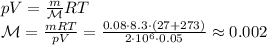 pV = \frac{m}{\mathcal{M}}RT\\
\mathcal{M} = \frac{mRT}{pV} = \frac{0.08\cdot8.3\cdot(27+273)}{2\cdot10^6\cdot0.05} \approx 0.002