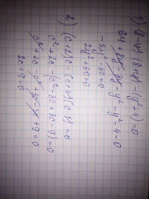 Преобразуйте в многочлен стандартного вида: (8-y)(8++4)=? (c+2 )c-(c+3)(c-3)=?