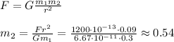 F = G\frac{m_1m_2}{r^2}\\\\
m_2 = \frac{Fr^2}{Gm_1} = \frac{1200\cdot10^{-13}\cdot0.09}{6.67\cdot10^{-11}\cdot0.3} \approx 0.54
