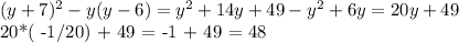 (y+7)^{2} - y(y-6) = y^2 + 14y +49 - y^2 + 6y = 20y +49

20*( -1/20) + 49 = -1 + 49 = 48