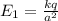 E_1 = \frac{kq}{a^2}
