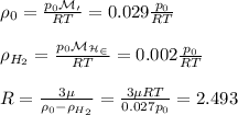\rho_0 = \frac{p_0\mathcal{M_0}}{RT} = 0.029\frac{p_0}{RT}\\\\
\rho_{H_2} = \frac{p_0\mathcal{M_{H_2}}}{RT} = 0.002\frac{p_0}{RT}\\\\
R = \frac{3\mu}{\rho_0 - \rho_{H_2}} = \frac{3\mu RT}{0.027 p_0} = 2.493