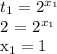 t_1 = 2^{x_1}

2 = 2^{x_1}

x_1 = 1
