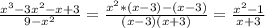 \frac{x^3-3x^2-x+3}{9-x^2}= \frac{x^2*(x-3)-(x-3)}{(x-3)(x+3)}= \frac{x^2-1}{x+3} 
