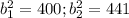 b_1^2 = 400;
b_2^2 = 441